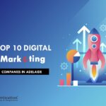 Top 10 Digital Marketing Companies in Adelaide in [year]