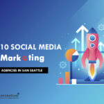 Top 10 Social Media Marketing Companies in Seattle in [year]