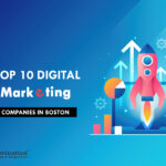 Top 10 Digital Marketing Companies in Boston in [year]