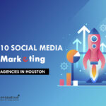 Top 10 Social Media Marketing Companies in Houston in [year]