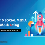 Top 10 Social Media Marketing Companies in Seattle in [year]