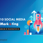 Top 10 Social Media Marketing Companies in Washington DC in [year]