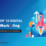 Top 10 Digital Marketing Companies in San Francisco in [year]