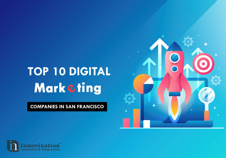 top 10 digital marketing companies in San Francisco 740x520